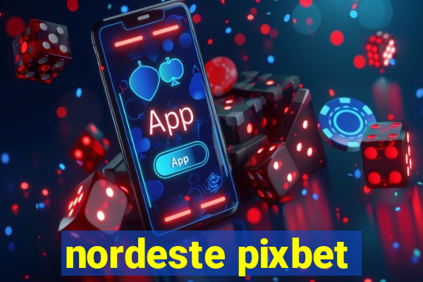 nordeste pixbet